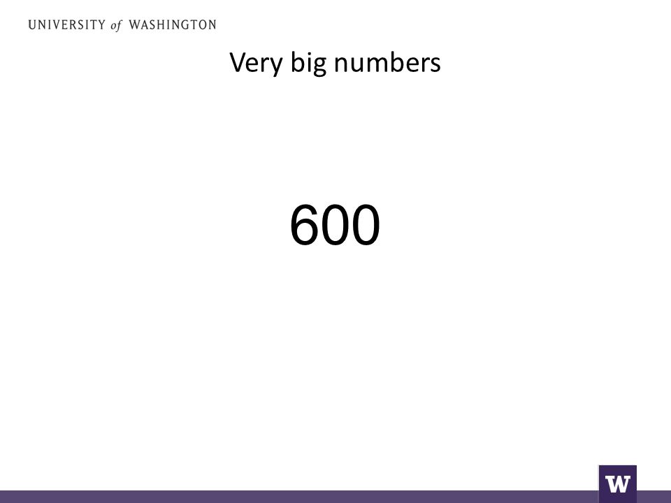 Very big numbers 600