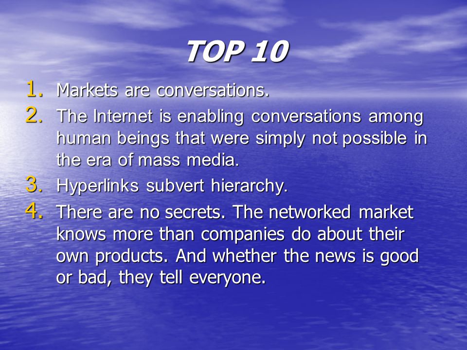 TOP Markets are conversations. 2.