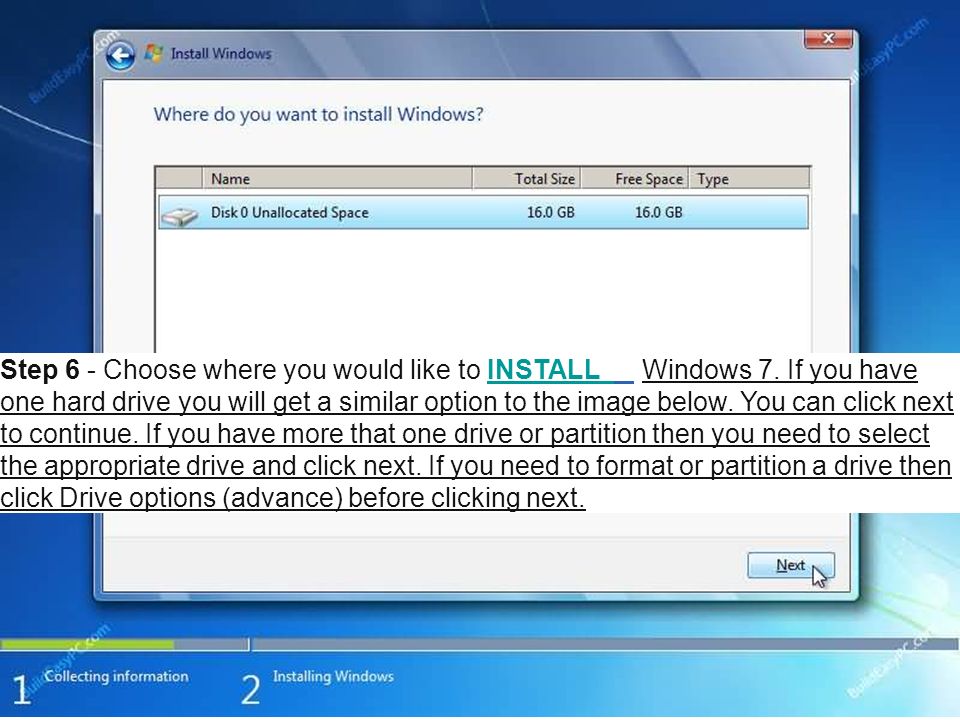 Step 6 - Choose where you would like to INSTALL Windows 7.