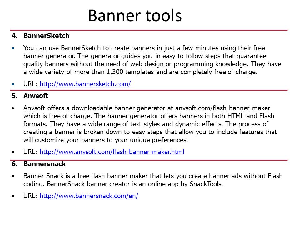 Banner tools 4.BannerSketch You can use BannerSketch to create banners in just a few minutes using their free banner generator.