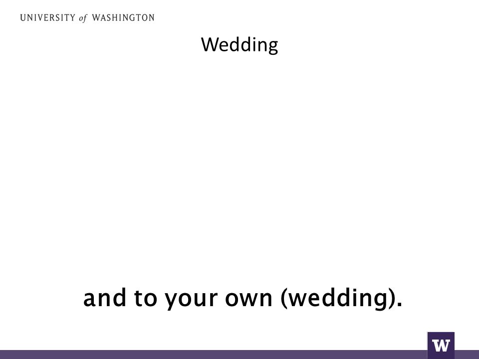Wedding and to your own (wedding).