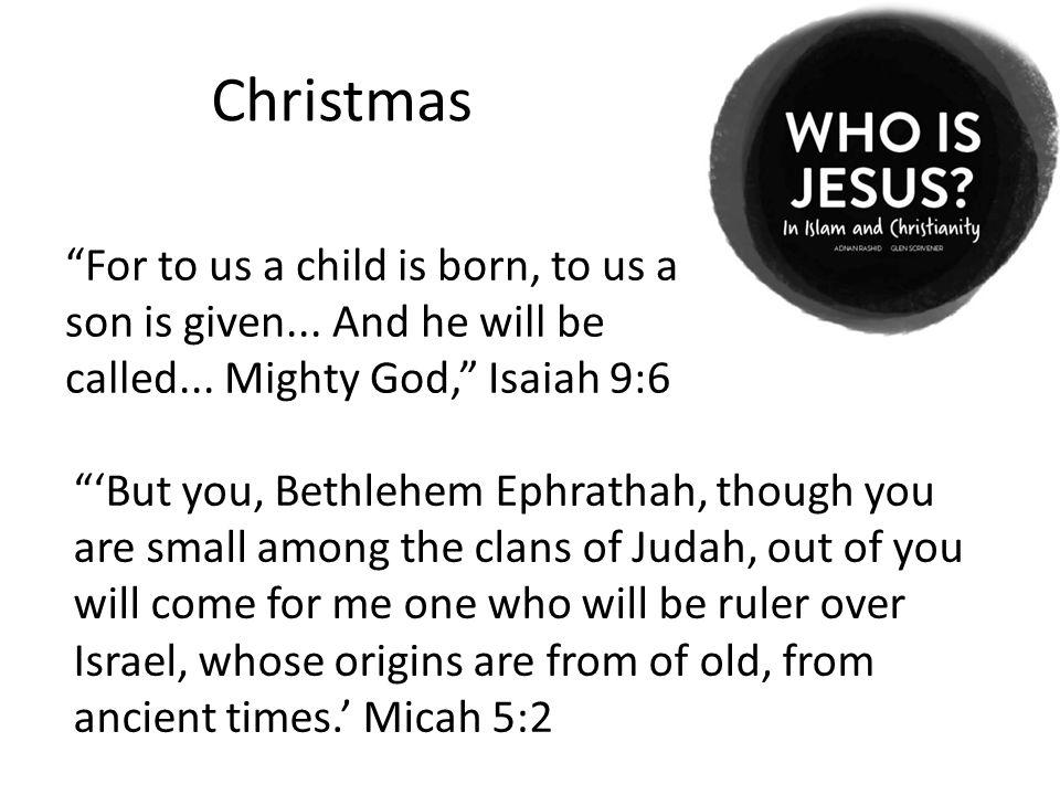 Christmas For to us a child is born, to us a son is given...