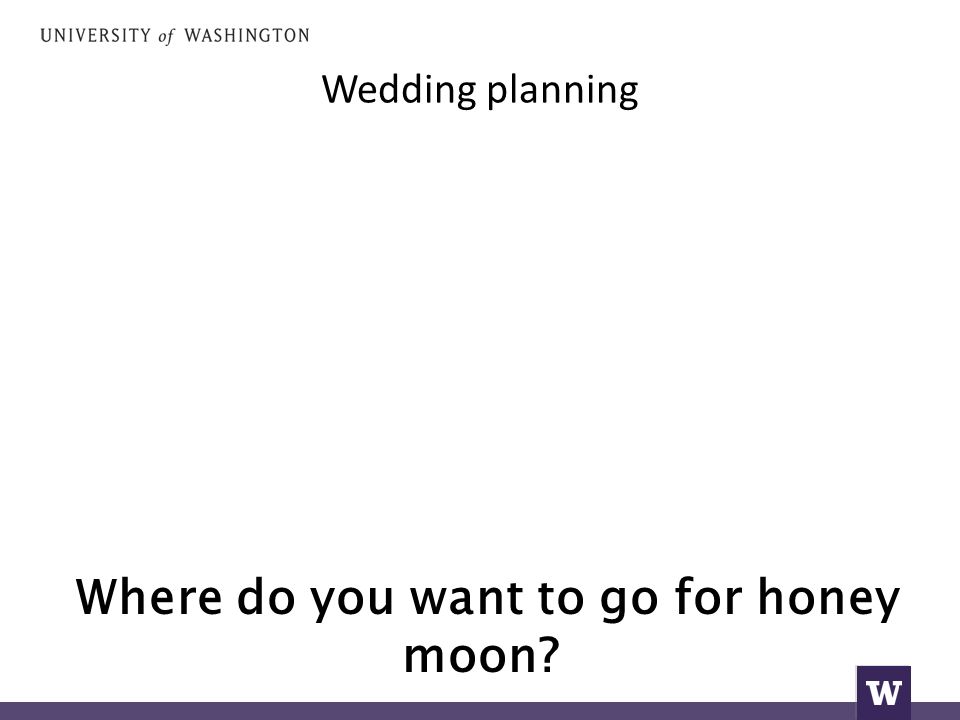 Wedding planning Where do you want to go for honey moon