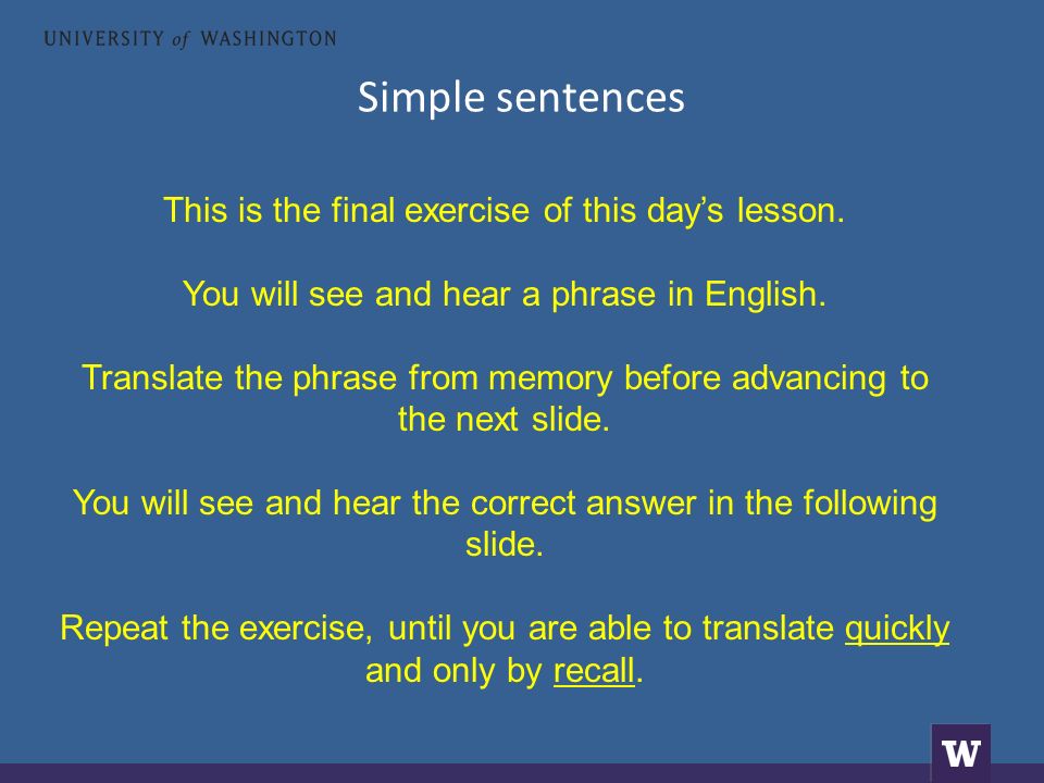 Simple sentences This is the final exercise of this day’s lesson.