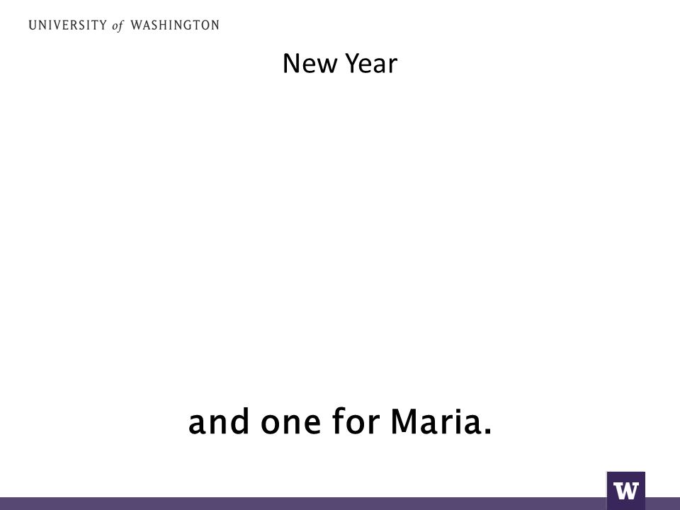 New Year and one for Maria.
