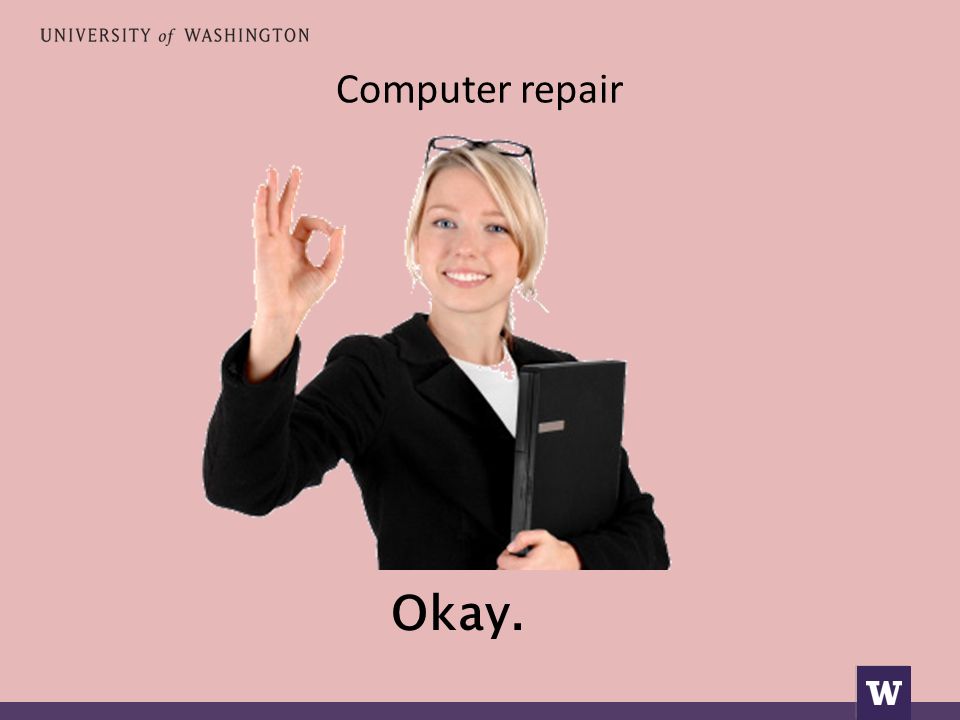 Computer repair Okay.