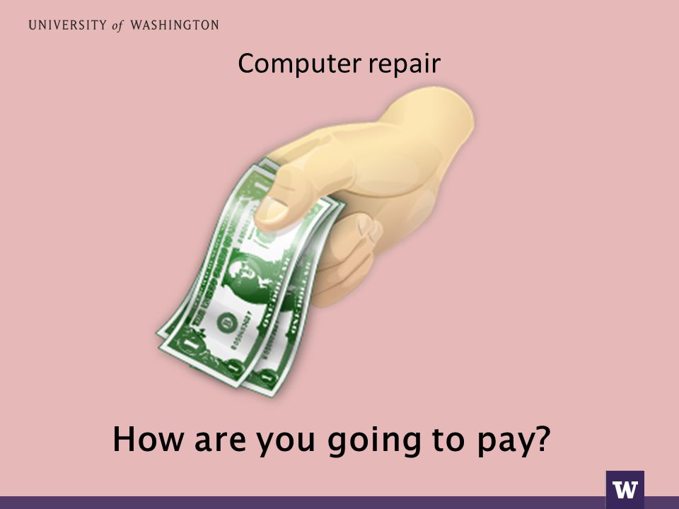Computer repair How are you going to pay