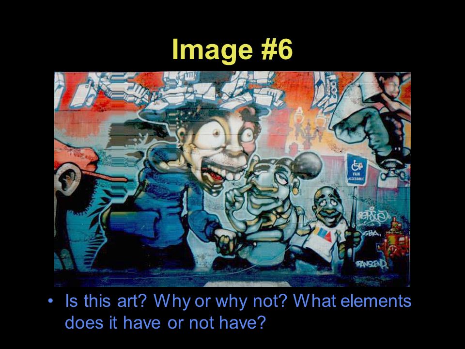 Image #6 Is this art Why or why not What elements does it have or not have