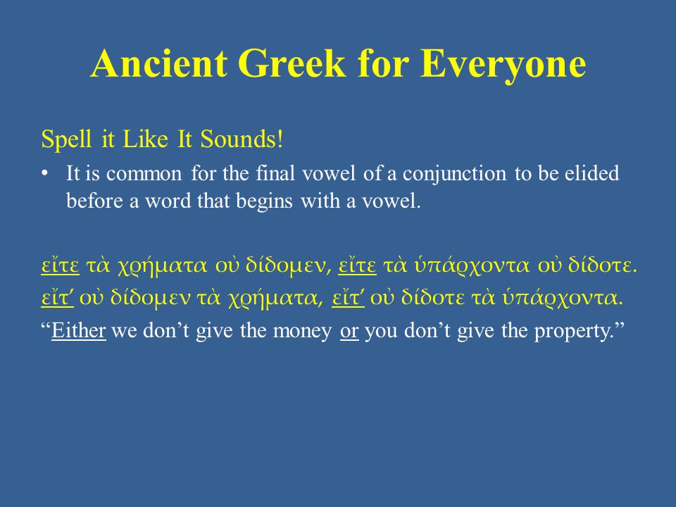 Ancient Greek for Everyone Spell it Like It Sounds.