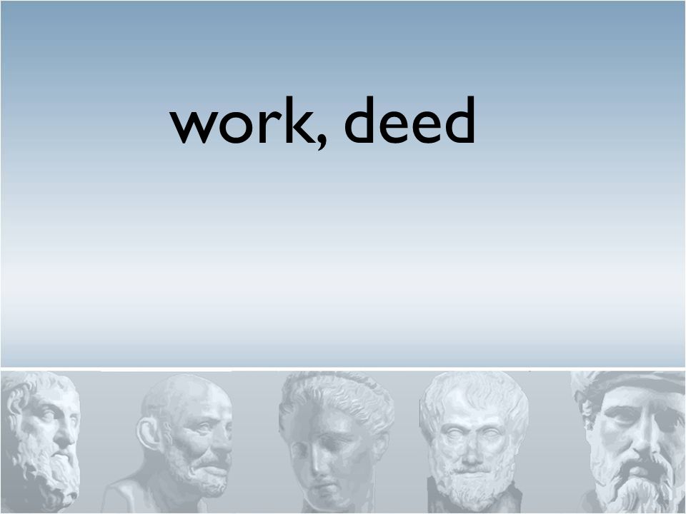 work, deed