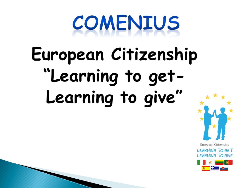 European Citizenship Learning to get- Learning to give