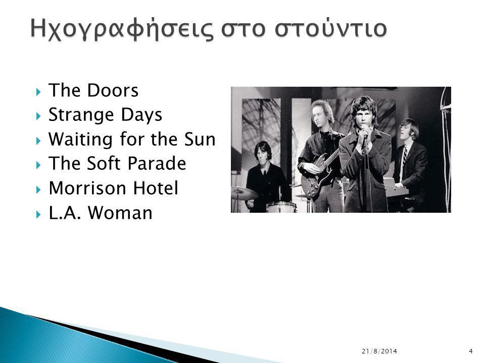  The Doors  Strange Days  Waiting for the Sun  The Soft Parade  Morrison Hotel  L.A.