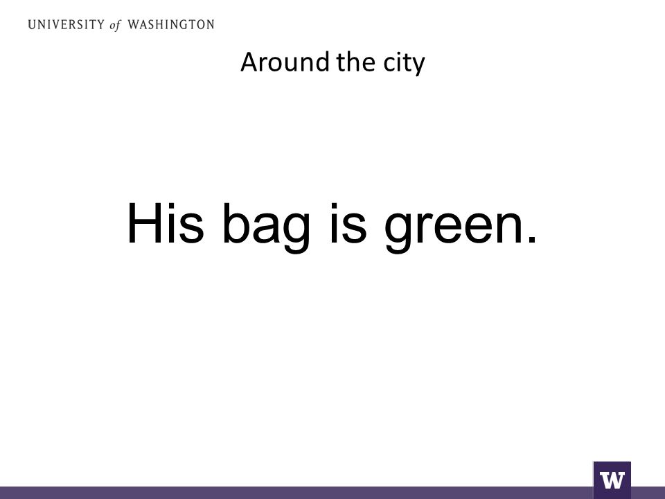 Around the city His bag is green.