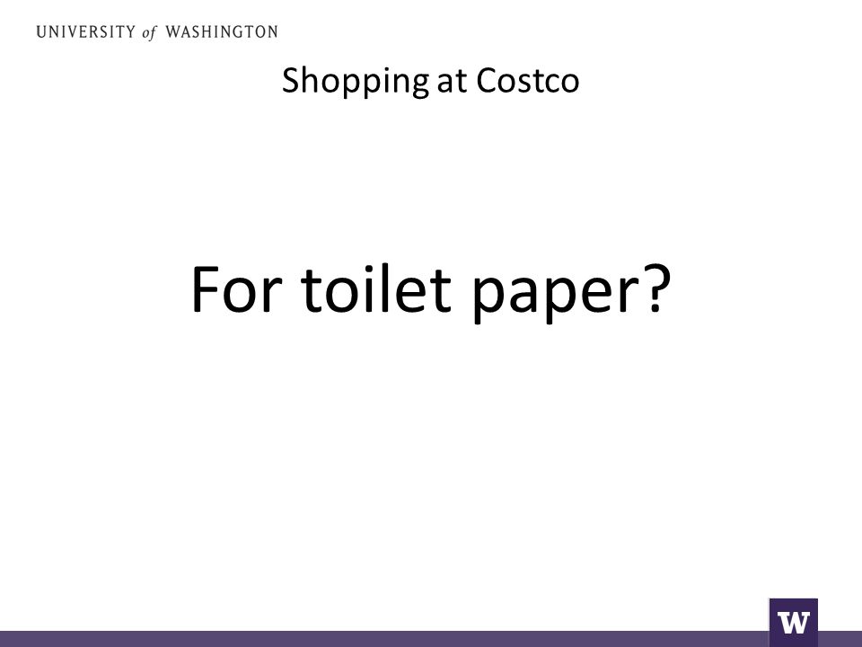 Shopping at Costco For toilet paper