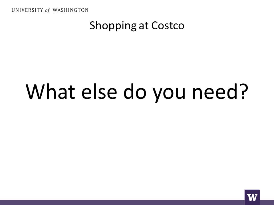 Shopping at Costco What else do you need