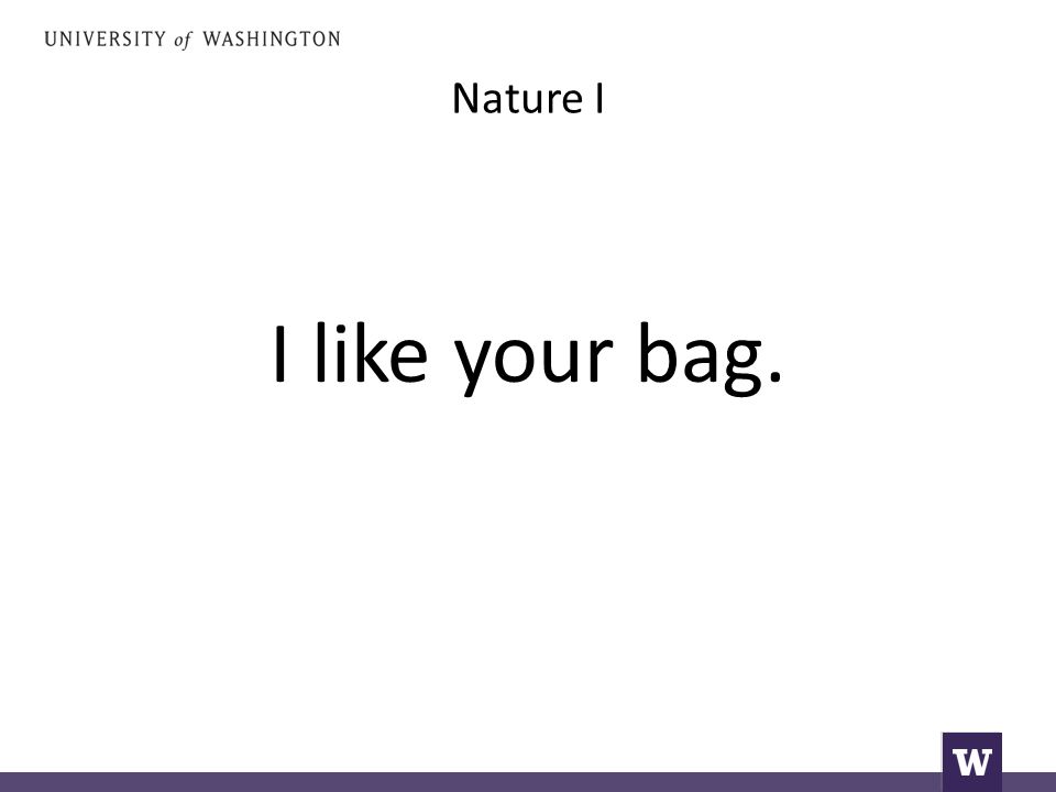 Nature I I like your bag.