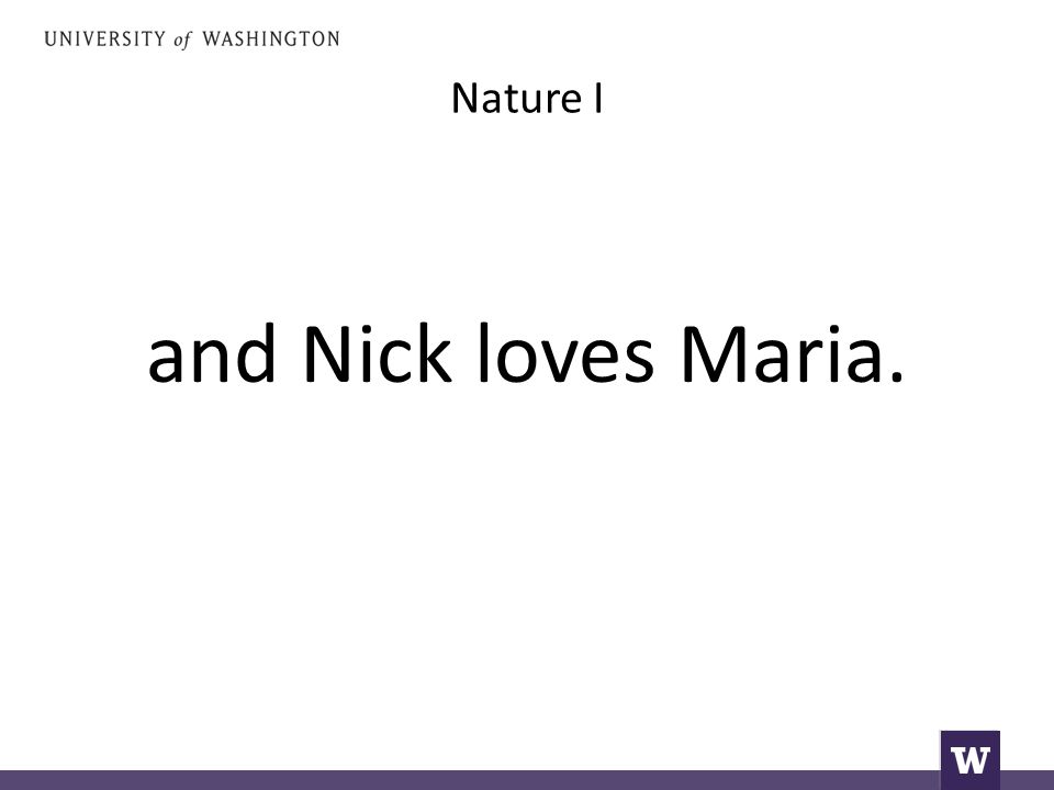 Nature I and Nick loves Maria.