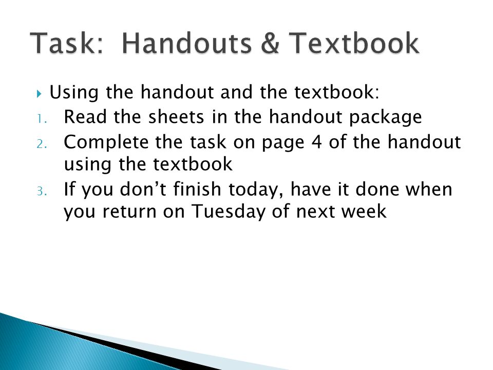  Using the handout and the textbook: 1. Read the sheets in the handout package 2.