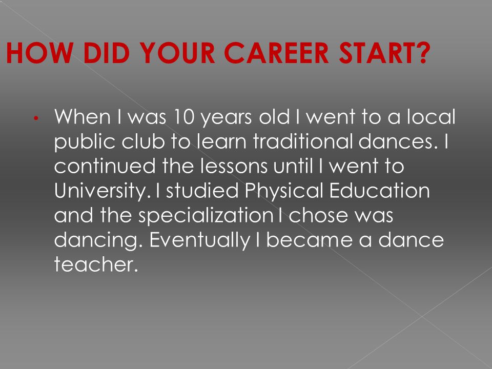 HOW DID YOUR CAREER START.