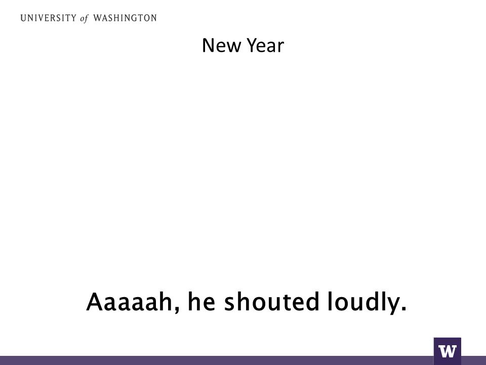 New Year Aaaaah, he shouted loudly.