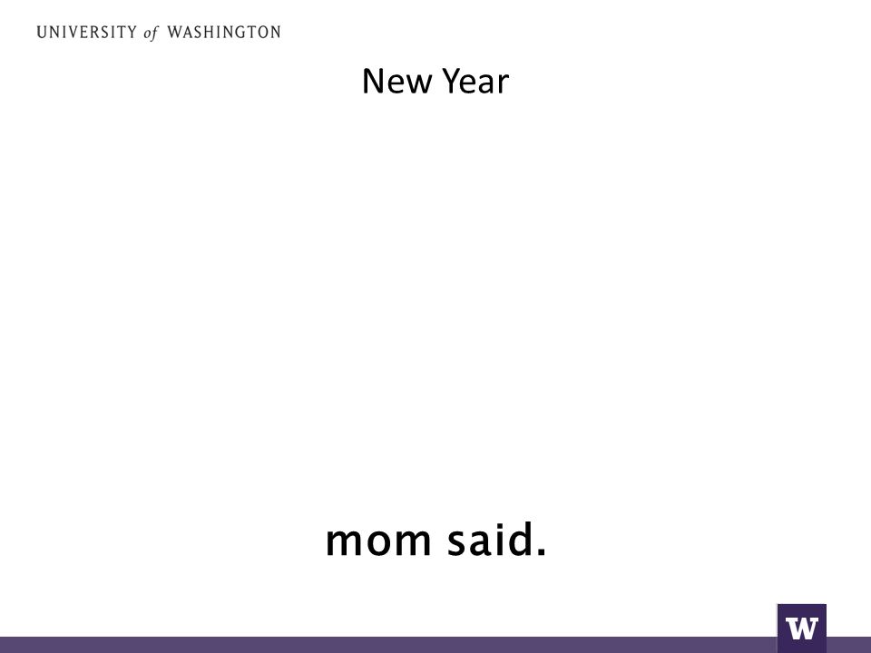 New Year mom said.