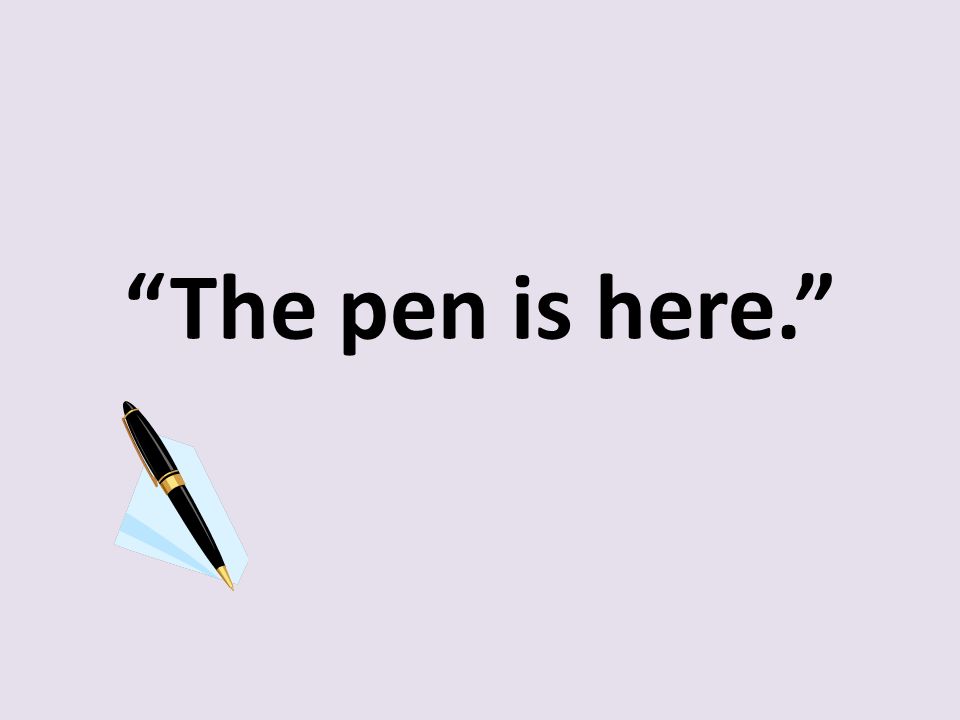 The pen is here.