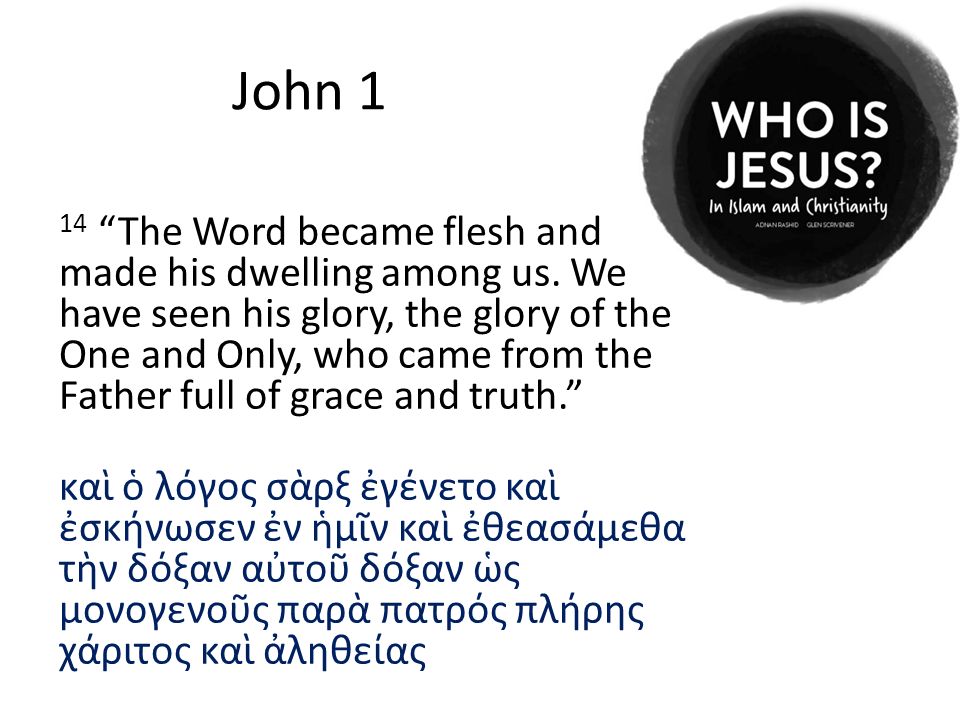 John 1 14 The Word became flesh and made his dwelling among us.