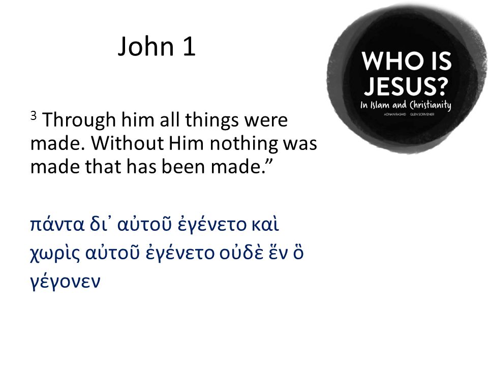 John 1 3 Through him all things were made.