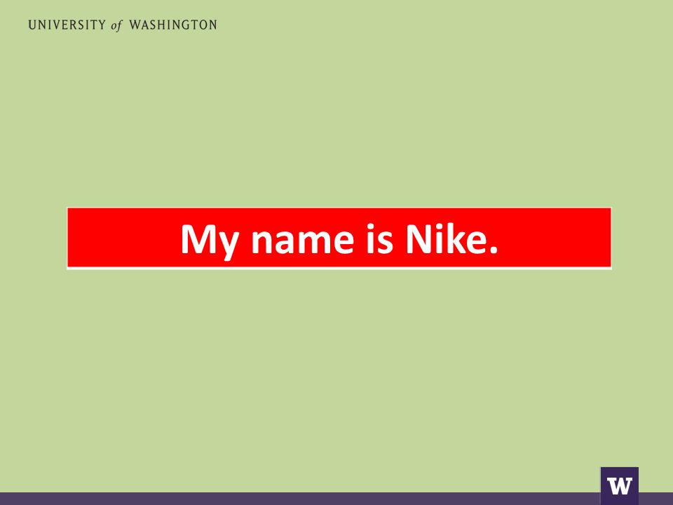 My name is Nike.