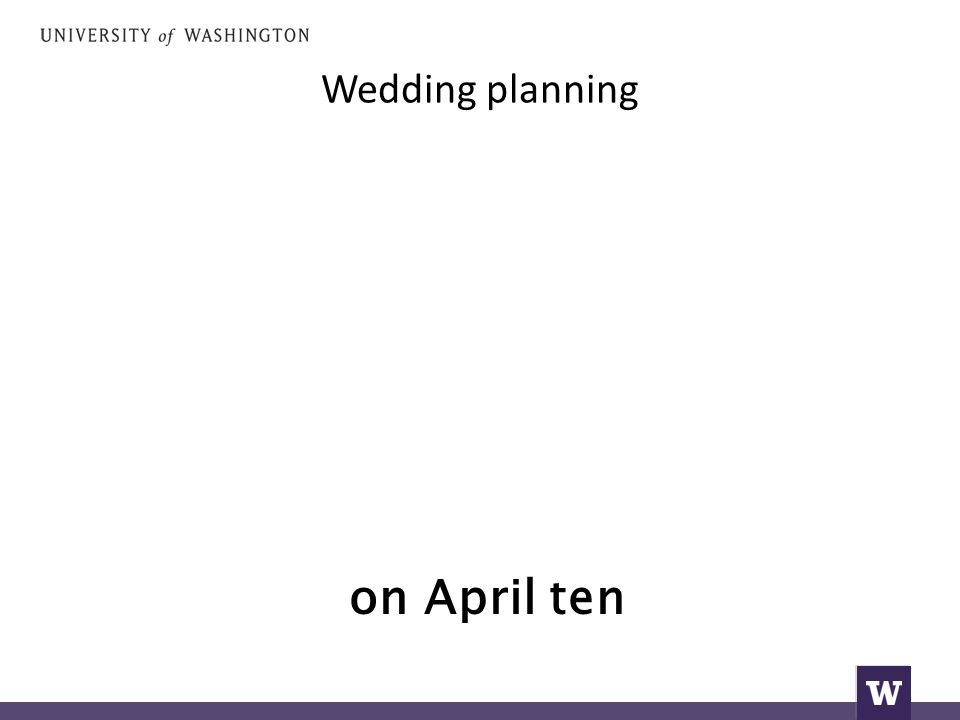 Wedding planning on April ten