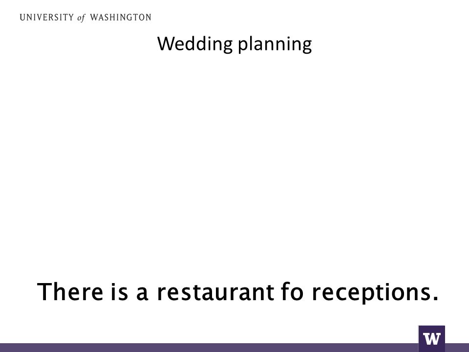 Wedding planning There is a restaurant fo receptions.