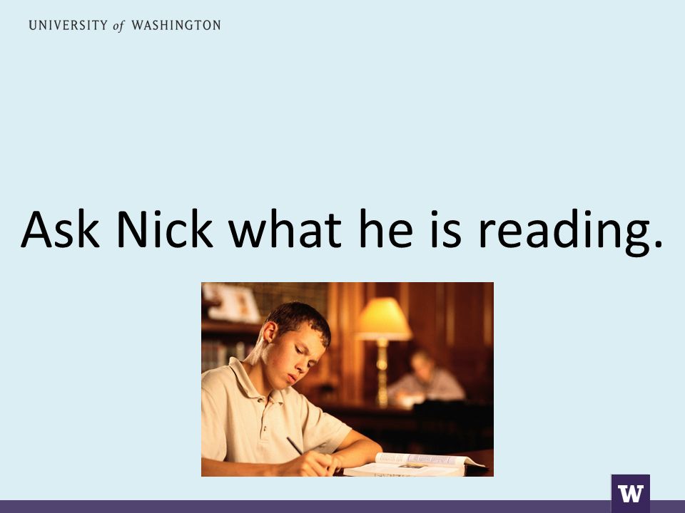Ask Nick what he is reading.