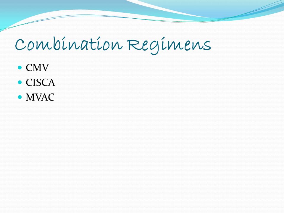 Combination Regimens CMV CISCA MVAC