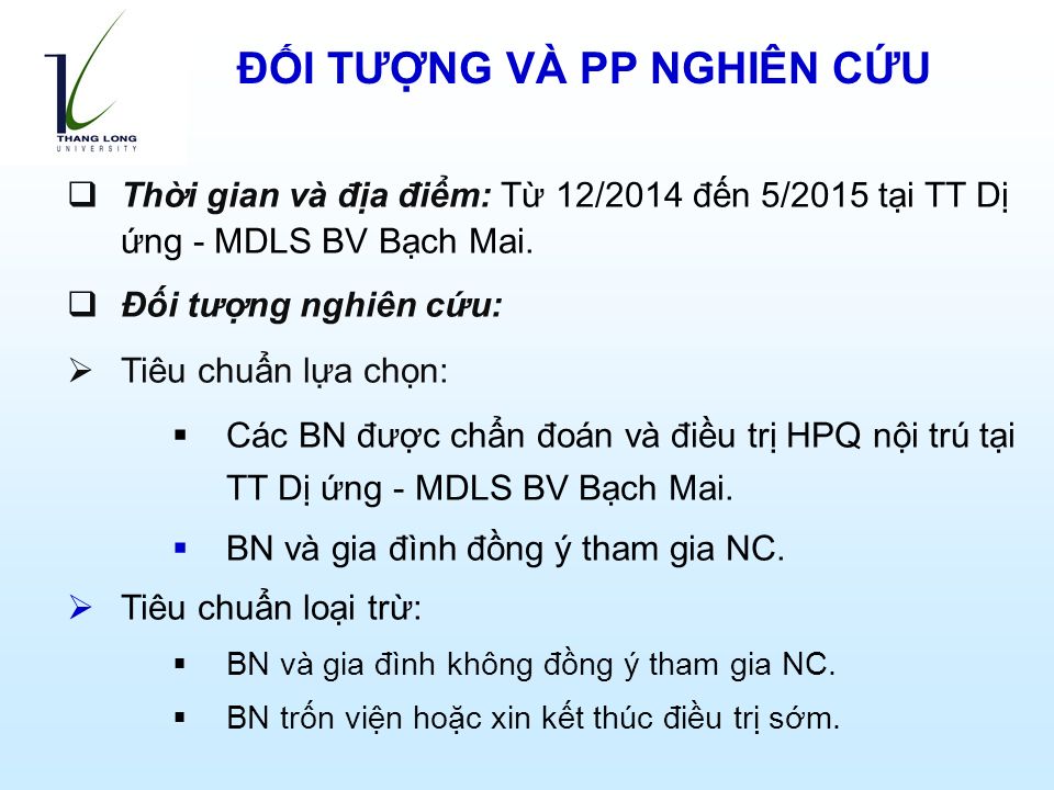 ĐỐI TƯỢNG VÀ PP NGHIÊN CỨU  Thời gian và địa điểm: Từ 12/2014 đến 5/2015 tại TT Dị ứng - MDLS BV Bạch Mai.