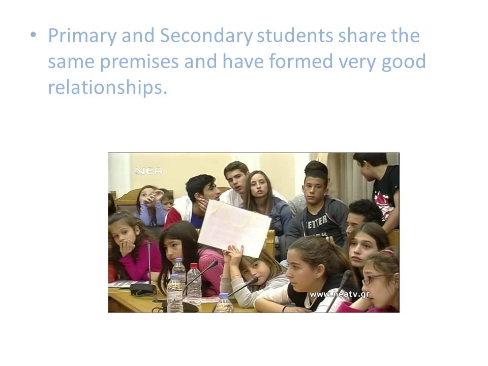 Primary and Secondary students share the same premises and have formed very good relationships.