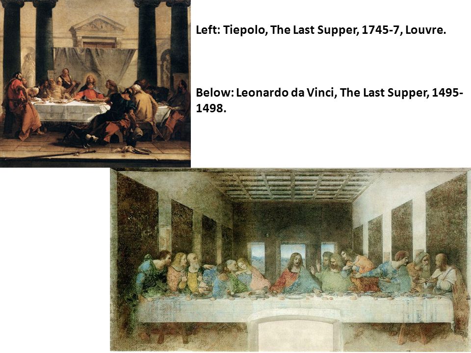 Left: Tiepolo, The Last Supper, , Louvre.