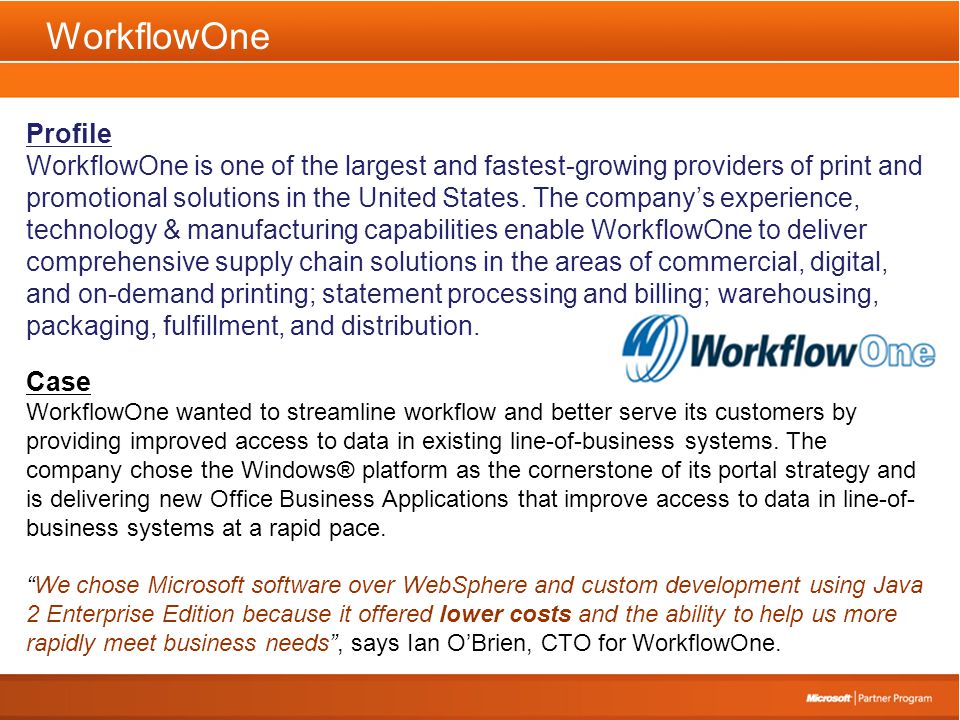 WorkflowOne Profile WorkflowOne is one of the largest and fastest-growing providers of print and promotional solutions in the United States.