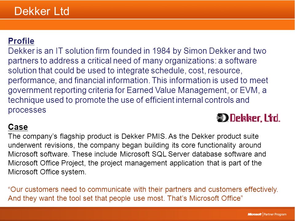 Case The company’s flagship product is Dekker PMIS.
