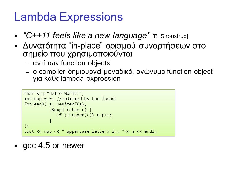 Lambda Expressions  C++11 feels like a new language [B.