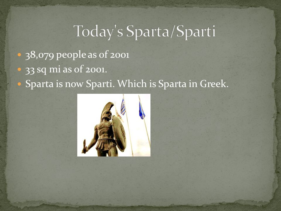  38,079 people as of 2001  33 sq mi as of  Sparta is now Sparti. Which is Sparta in Greek.