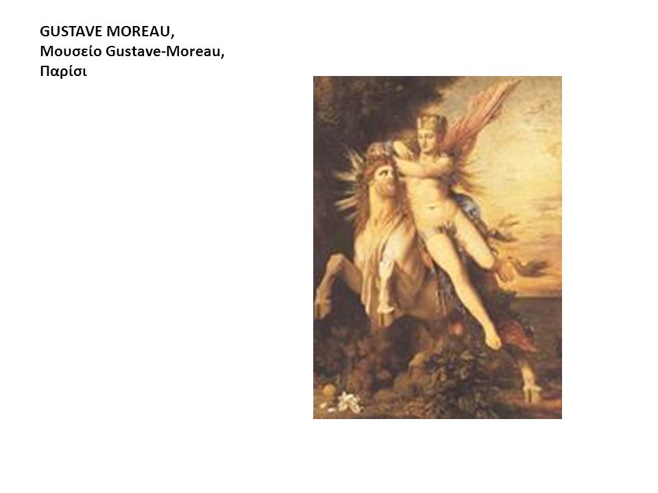 GUSTAVE MOREAU, Μουσείο Gustave-Moreau, Παρίσι