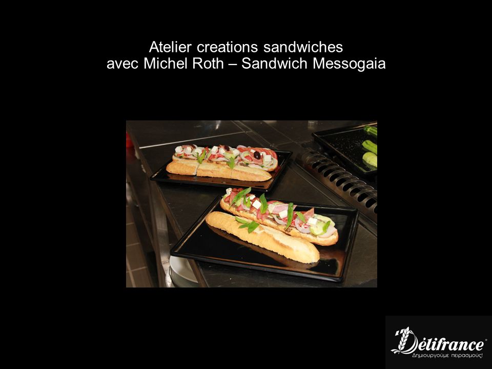 Atelier creations sandwiches avec Michel Roth – Sandwich Messogaia