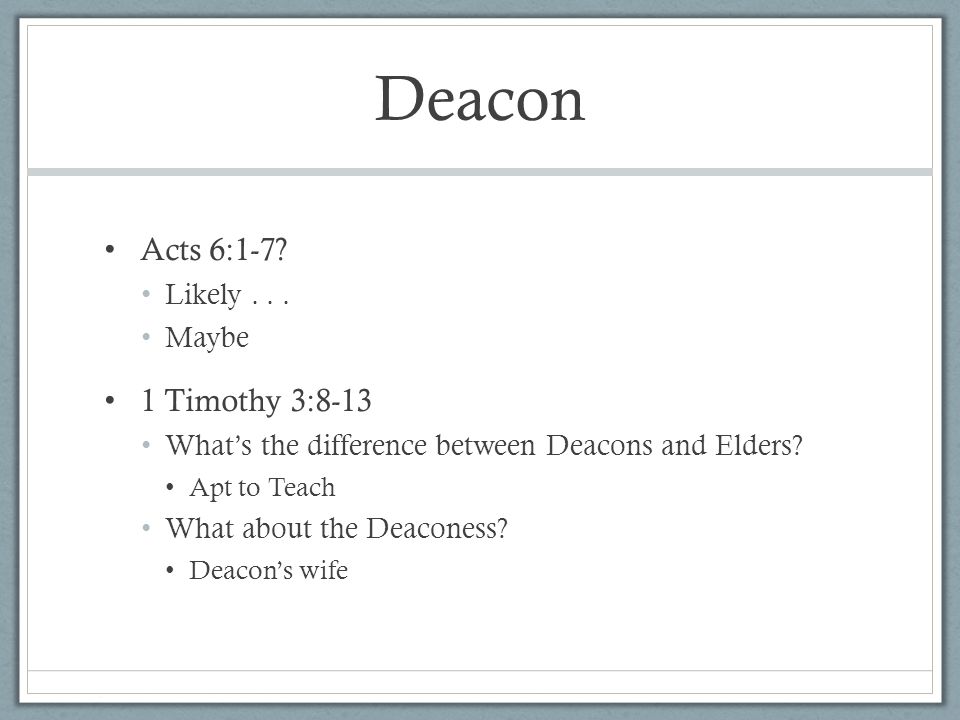 Deacon Acts 6:1-7. Likely...