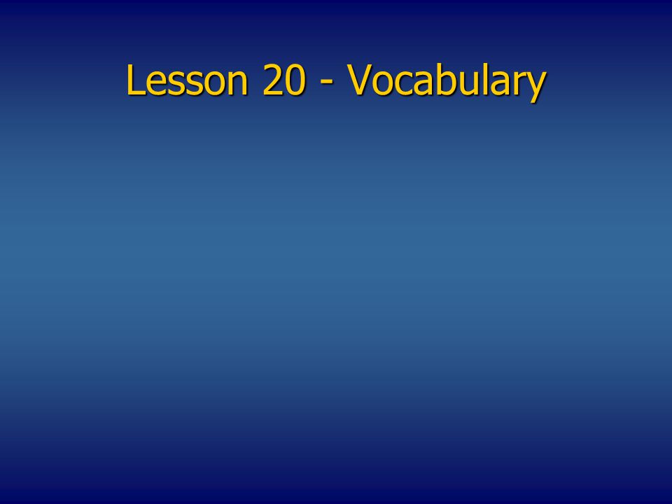 Lesson 20 - Vocabulary