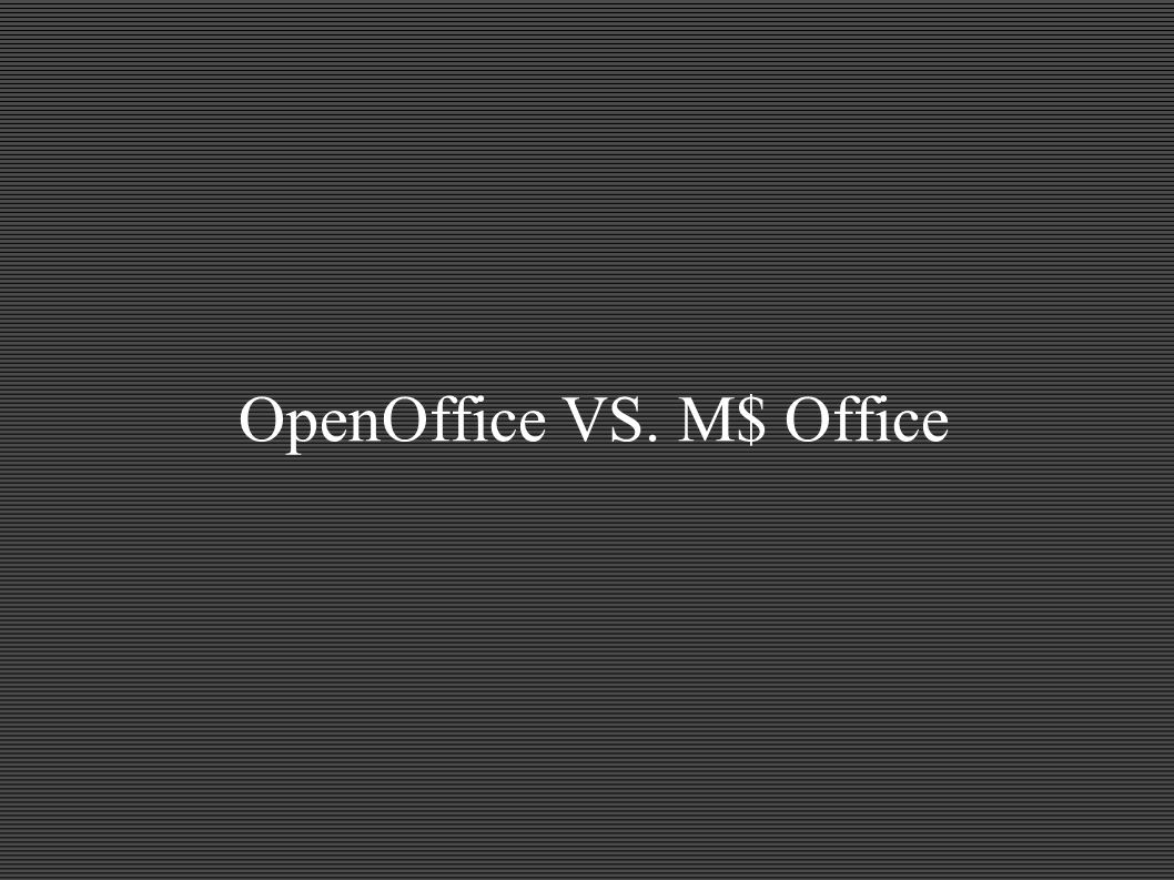 OpenOffice VS. M$ Office