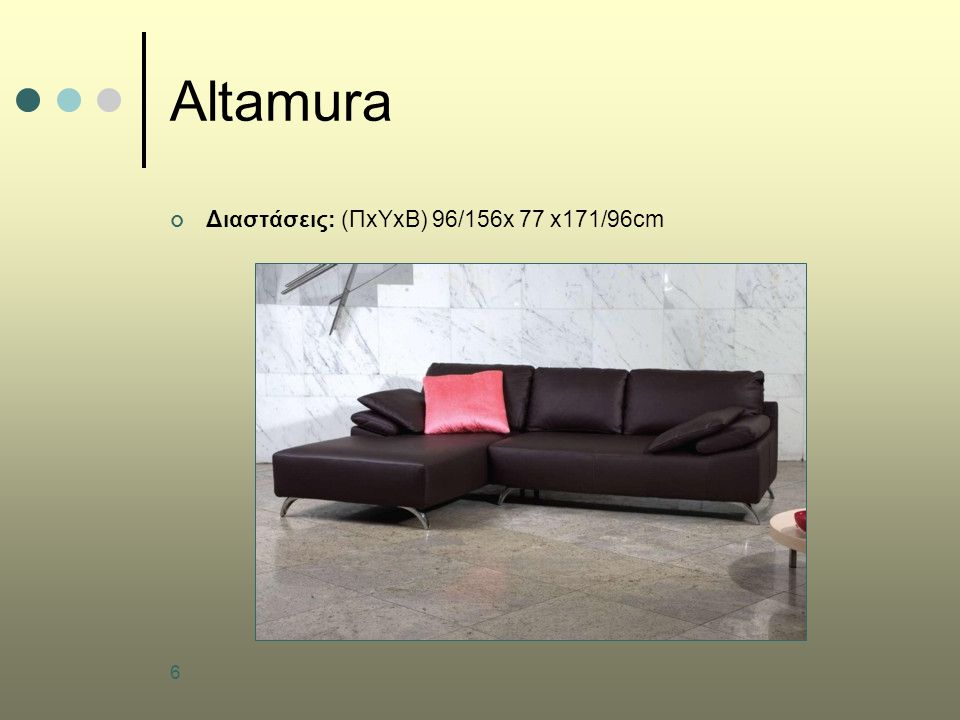 6 Altamura Διαστάσεις: (ΠxYxB) 96/156x 77 x171/96cm