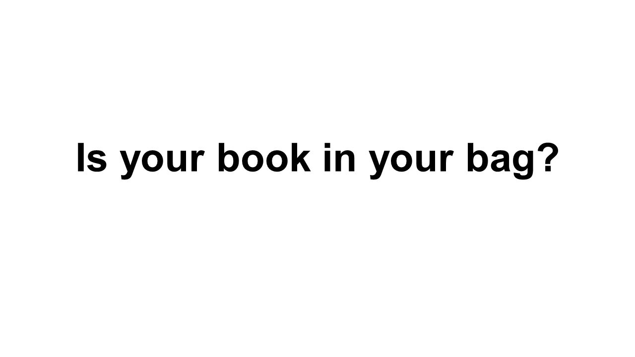 Is your book in your bag