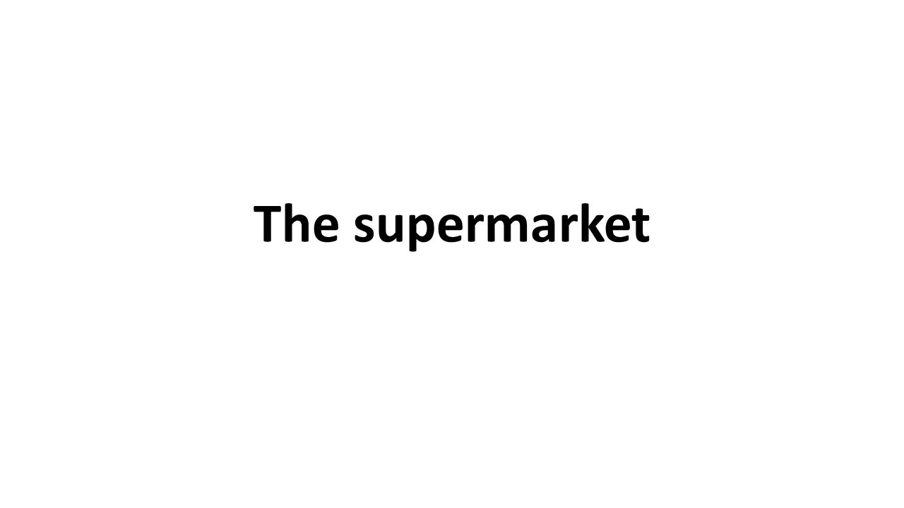 The supermarket