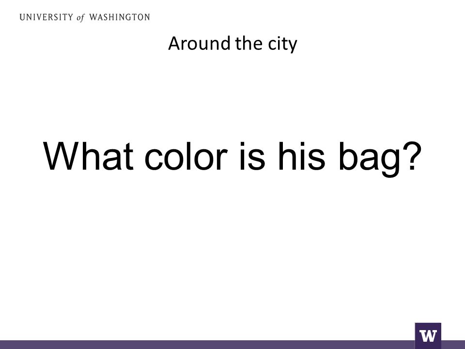 Around the city What color is his bag