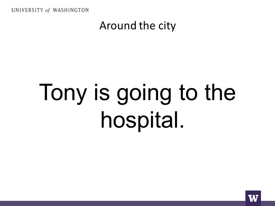 Around the city Tony is going to the hospital.